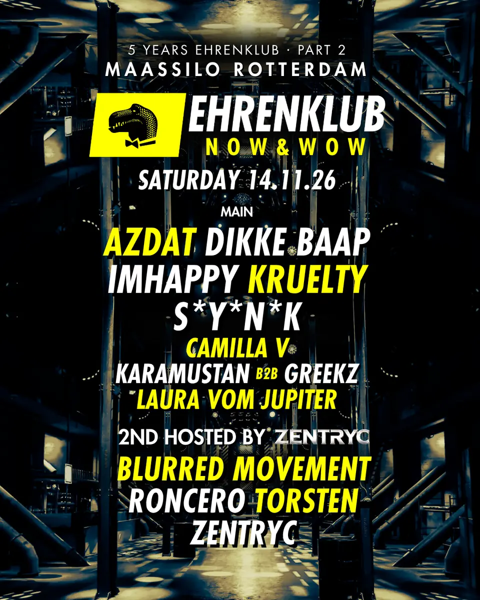 EhrenKlub x Now&Wow with KRUELTY, AZDAT, DIKKE BAAP, IMHAPPY, ZENTRYC — Now&Wow, Rotterdam