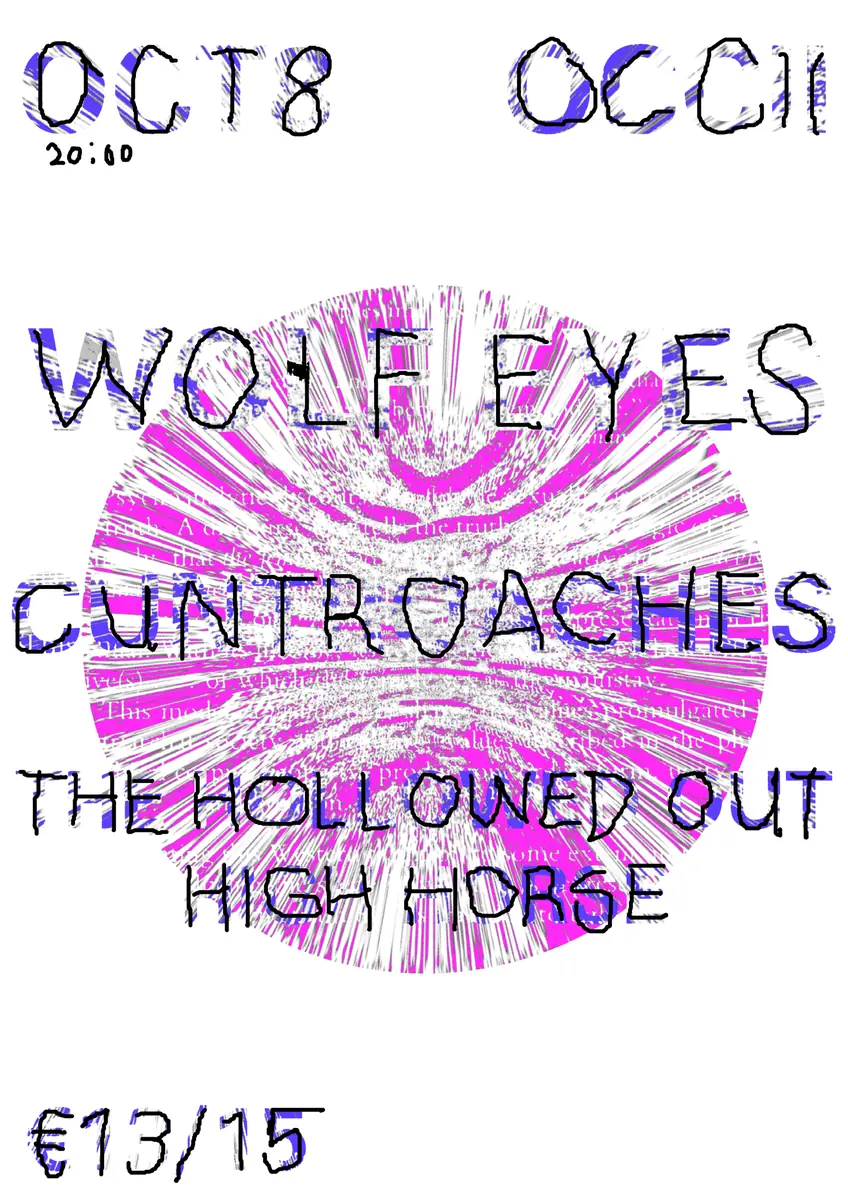 WOLF EYES (US) + Cuntroaches + THOHH — Occii, Amsterdam