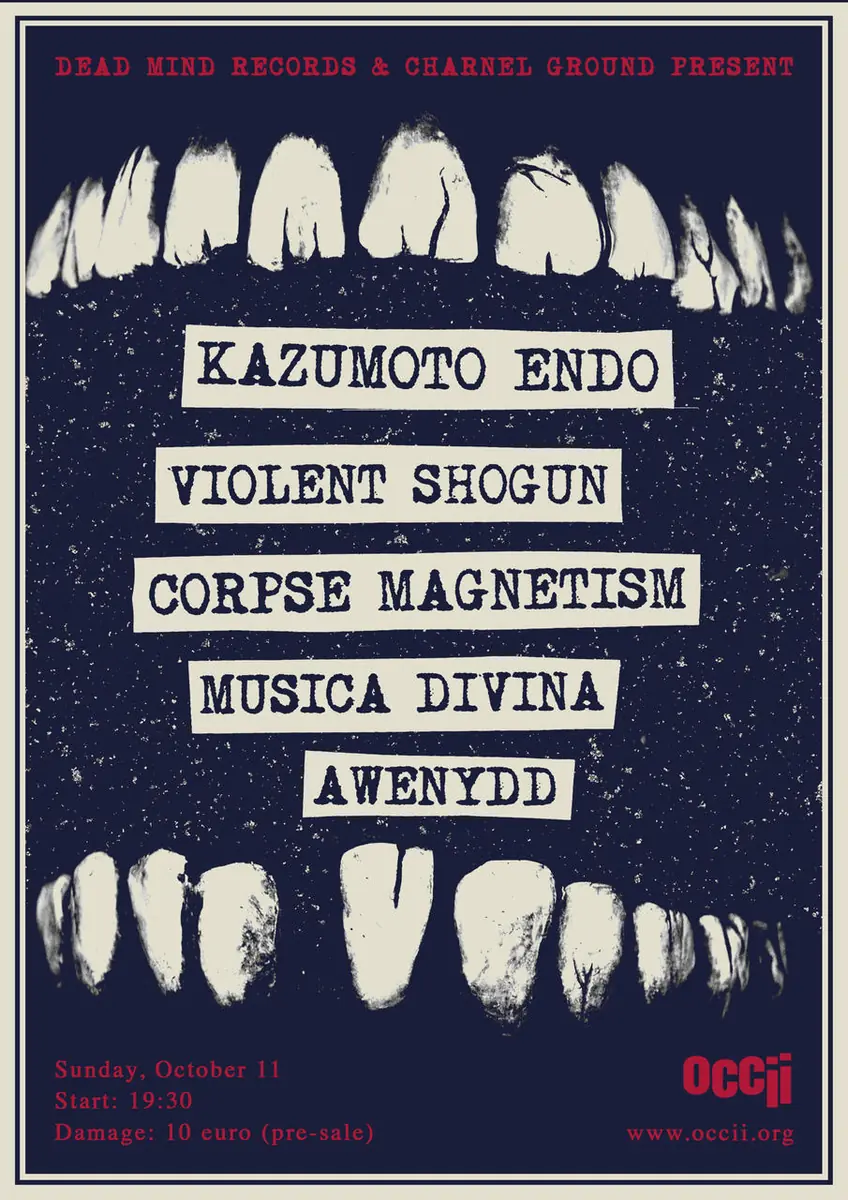 Kazumoto Endo (JP) + Violent Shogun (FR) + Corpse Magnetism (CZ/NL) + Musica Divina (FI/BE) + Awenydd — Occii, Amsterdam