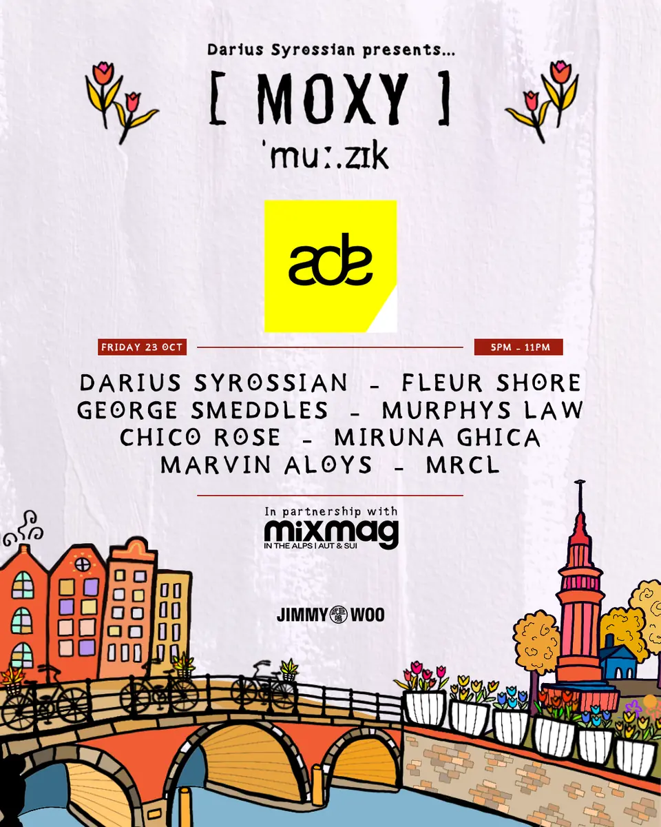 MOXY MU:ZIK x MIXMAG In The Alps - Day Into Night ADE Showcase — Jimmy Woo, Amsterdam