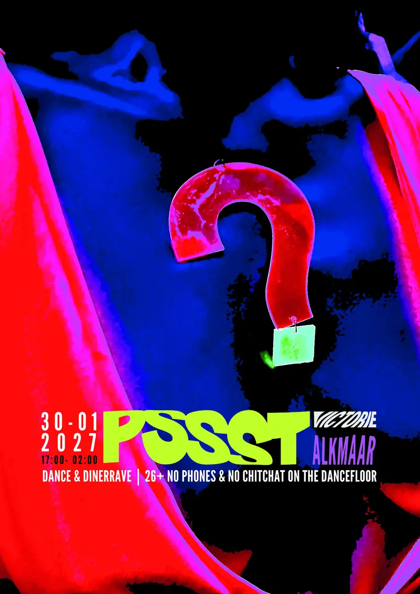 Pssst DANCE & DINER RAVE — Podium Victorie, Alkmaar