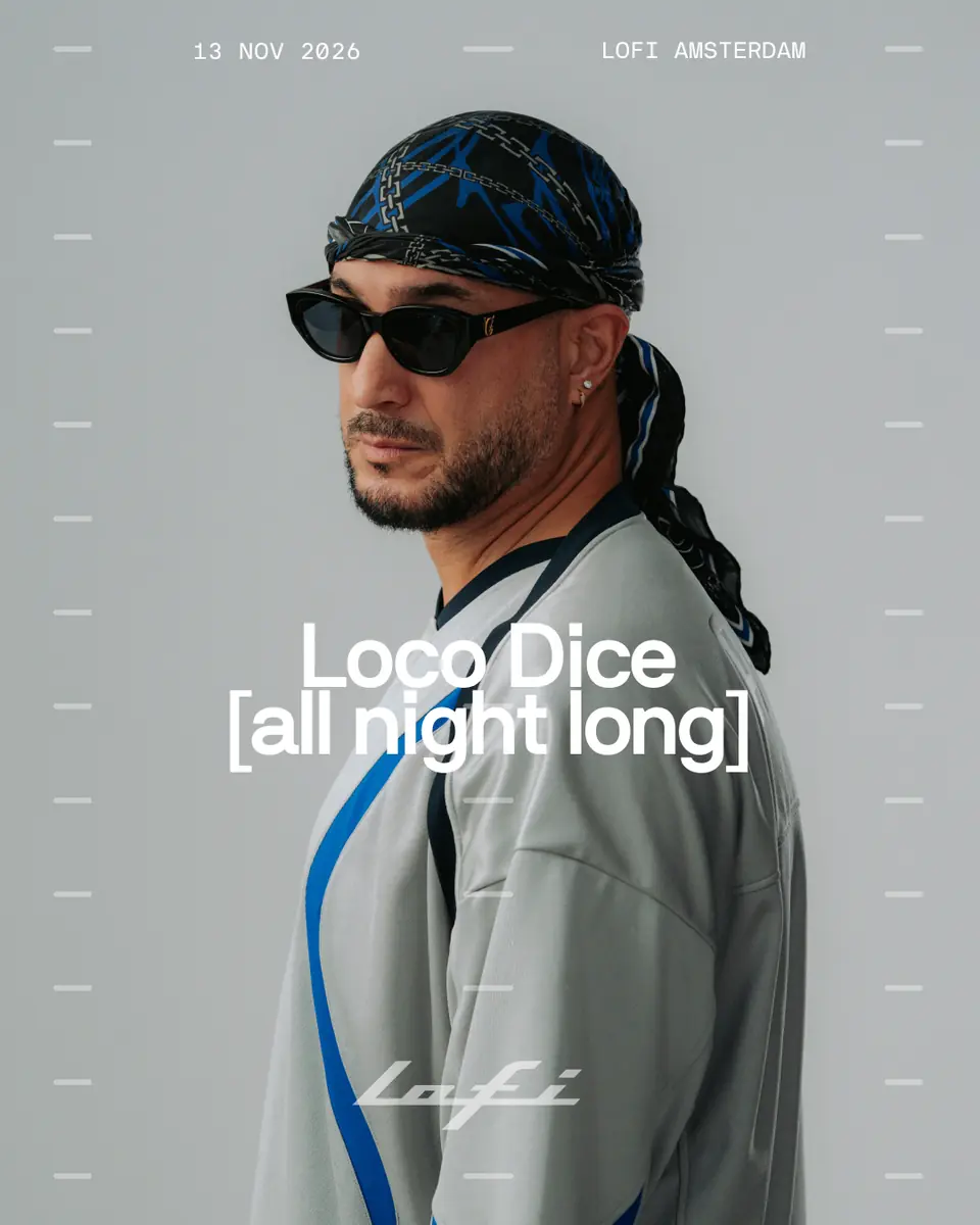 Loco Dice [all night long] — Lofi, Amsterdam