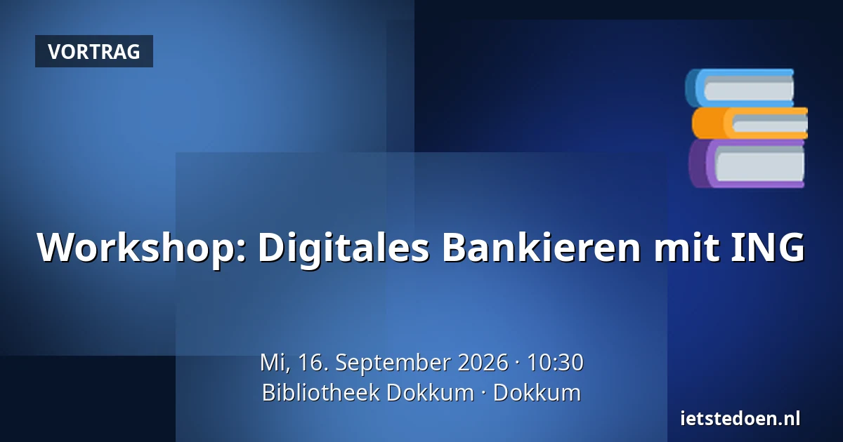 Workshop: Digitales Bankieren mit ING — Bibliotheek Dokkum, Dokkum