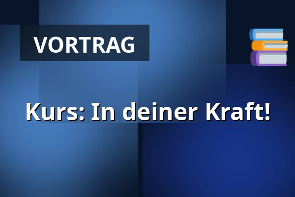 Kurs: In deiner Kraft! — Surhuisterveen/ De Lantearne, Surhuisterveen
