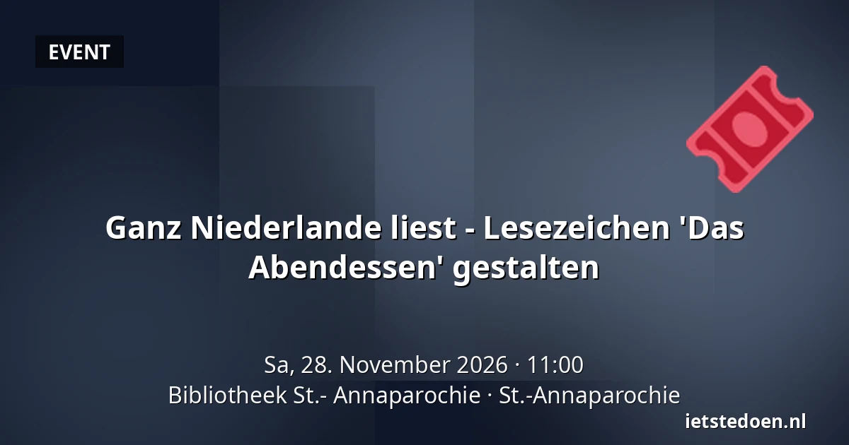 Ganz Niederlande liest - Lesezeichen 'Das Abendessen' gestalten — Bibliotheek St.- Annaparochie, St.-Annaparochie