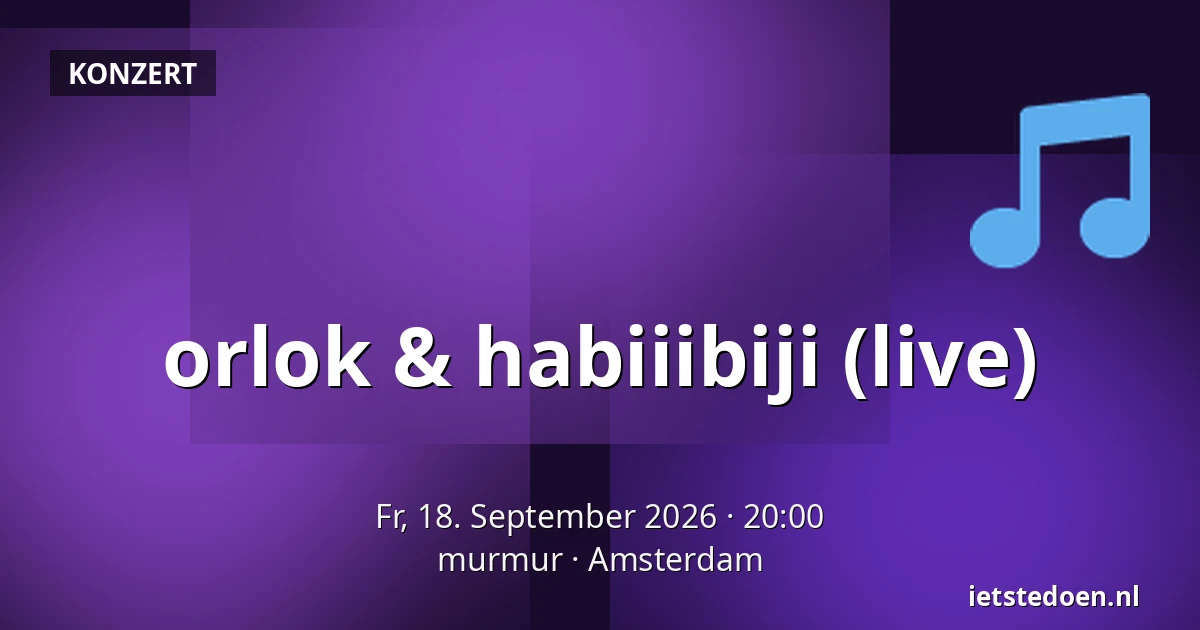orlok & habiiibiji (live) — murmur, Amsterdam