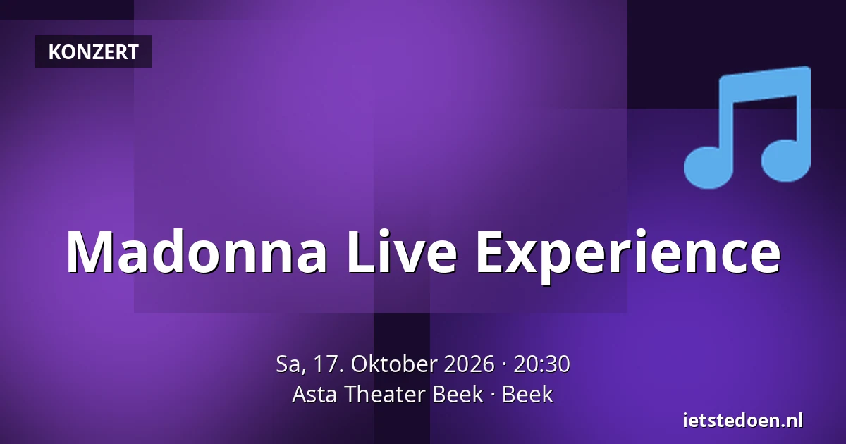Madonna Live Experience — Asta Theater Beek, Beek