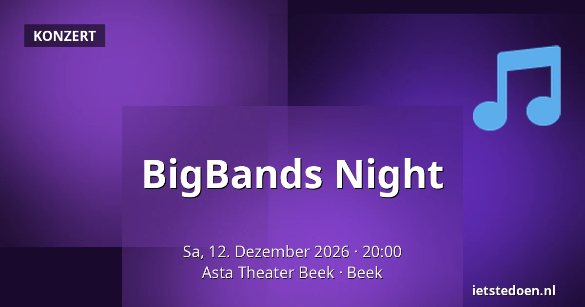 BigBands Night — Asta Theater Beek, Beek