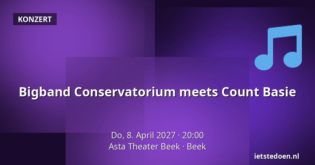 Bigband Conservatorium meets Count Basie — Asta Theater Beek, Beek