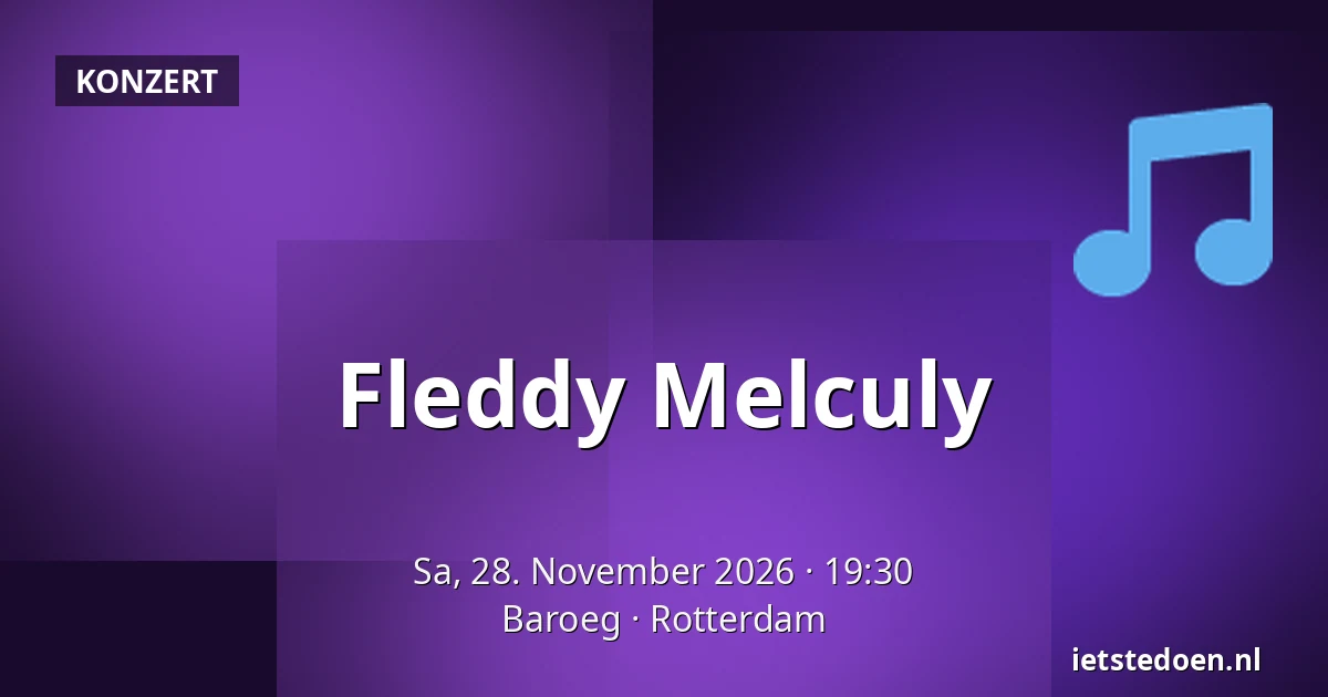 Fleddy Melculy — Baroeg, Rotterdam