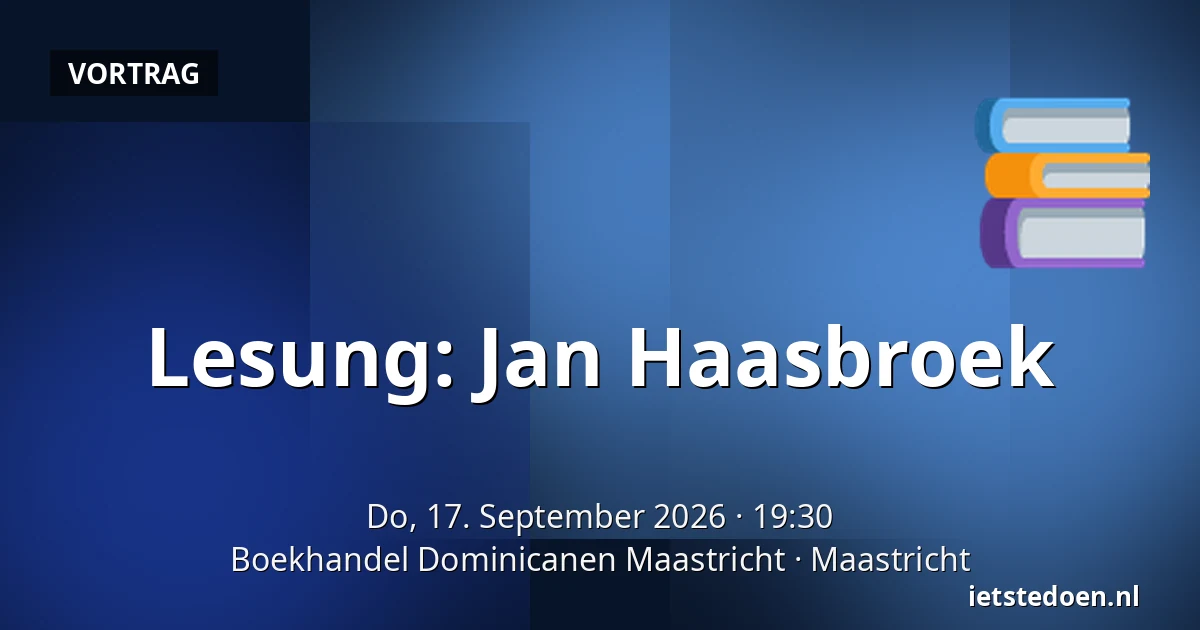Lesung: Jan Haasbroek — Boekhandel Dominicanen Maastricht, Maastricht