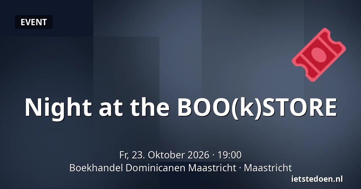 Night at the BOO(k)STORE — Boekhandel Dominicanen Maastricht, Maastricht