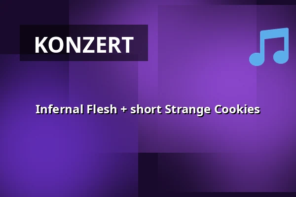Infernal Flesh + short Strange Cookies — Nieuwe Veste, Breda
