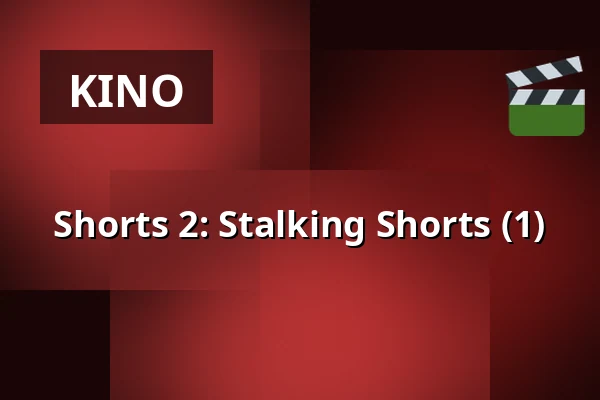 Shorts 2: Stalking Shorts (1) — Nieuwe Veste, Breda