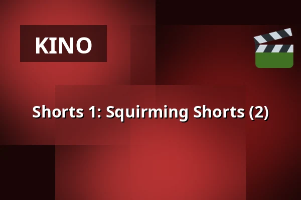 Shorts 1: Squirming Shorts (2) — Filmhuis Breda, Breda
