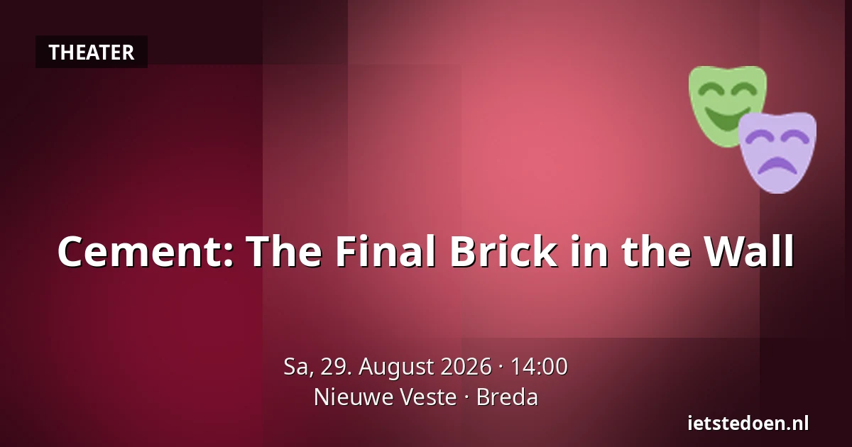 Cement: The Final Brick in the Wall — Nieuwe Veste, Breda
