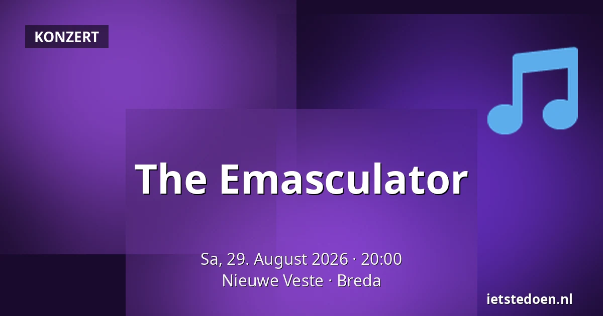 The Emasculator — Nieuwe Veste, Breda