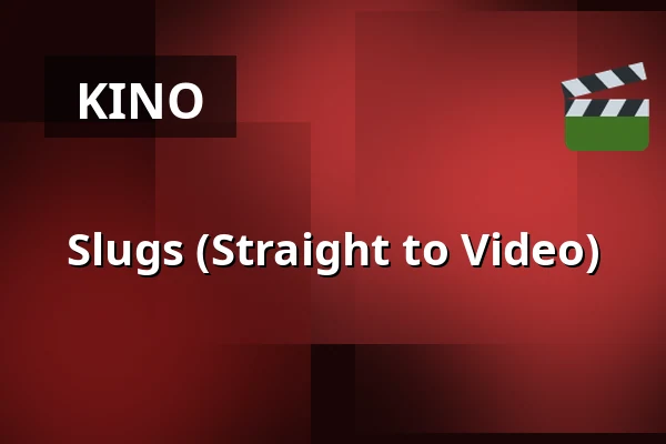 Slugs (Straight to Video) — Filmhuis Breda, Breda