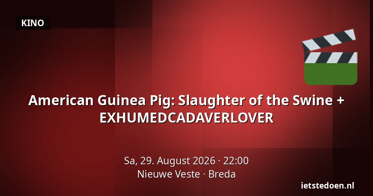 American Guinea Pig: Slaughter of the Swine + EXHUMEDCADAVERLOVER — Nieuwe Veste, Breda