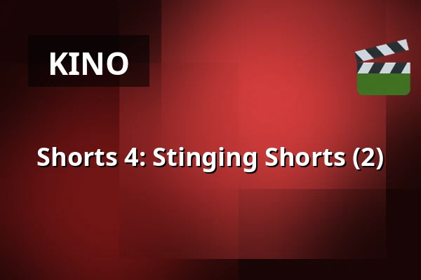 Shorts 4: Stinging Shorts (2) — Filmhuis Breda, Breda