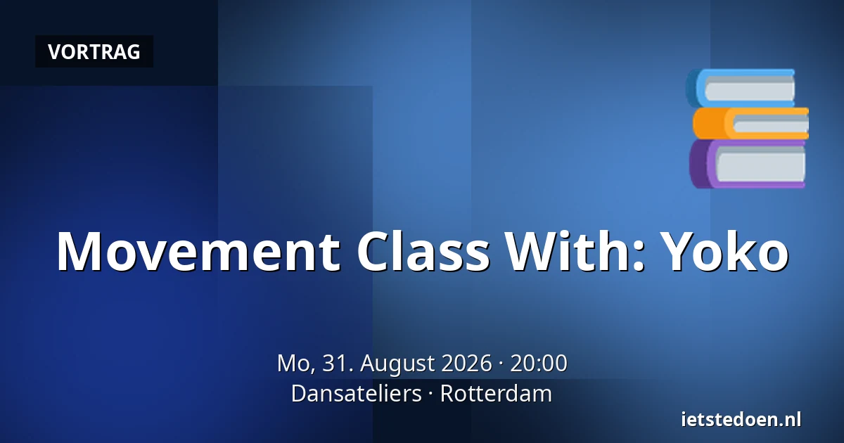 Movement Class With: Yoko — Dansateliers, Rotterdam