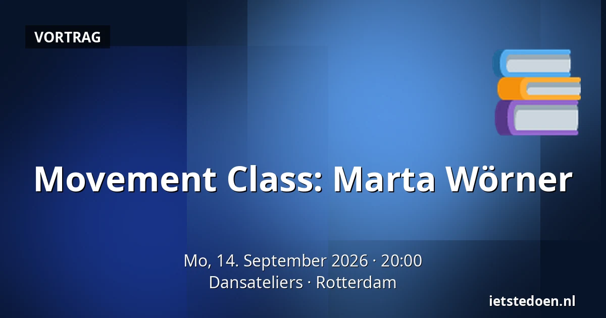 Movement Class: Marta Wörner — Dansateliers, Rotterdam