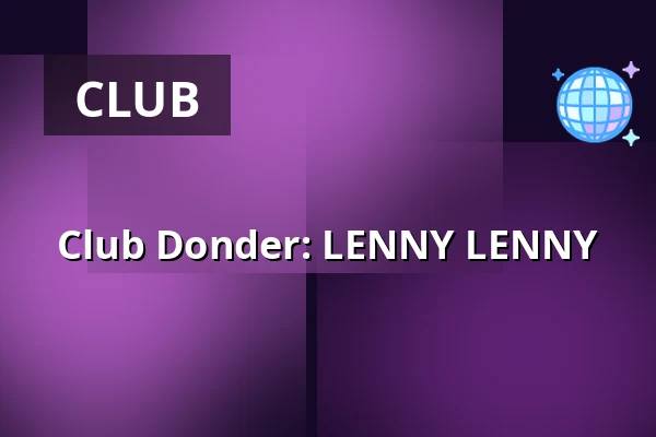 Club Donder: LENNY LENNY — Poppodium De Bosuil, Weert