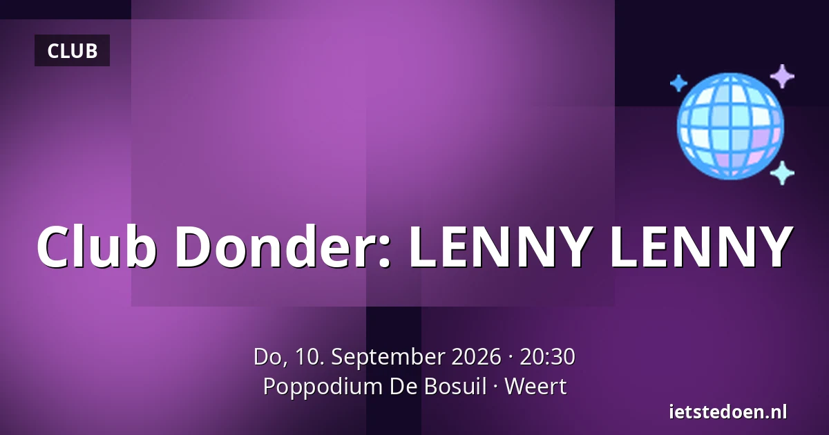 Club Donder: LENNY LENNY — Poppodium De Bosuil, Weert