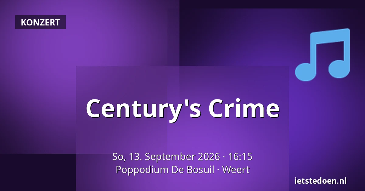 Century's Crime — Poppodium De Bosuil, Weert