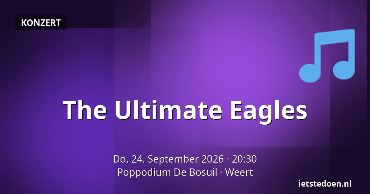 The Ultimate Eagles — Poppodium De Bosuil, Weert