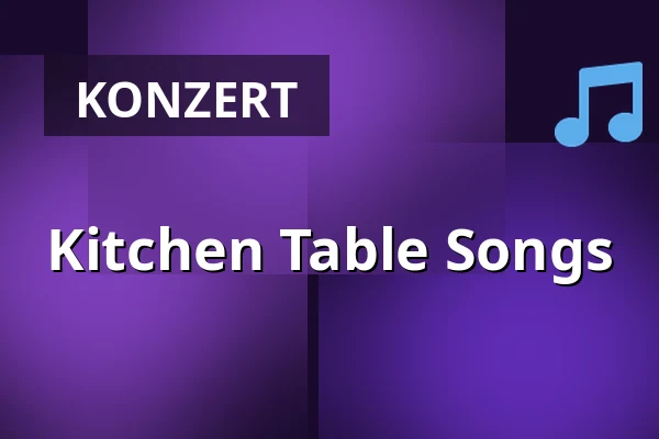 Kitchen Table Songs — Poppodium De Bosuil, Weert