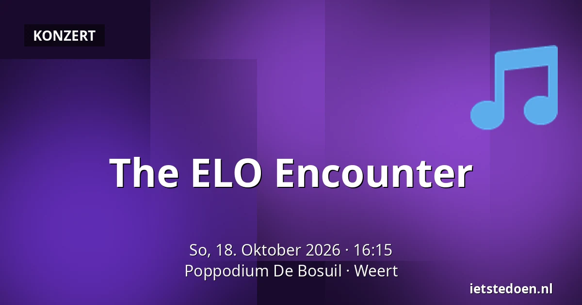 The ELO Encounter — Poppodium De Bosuil, Weert
