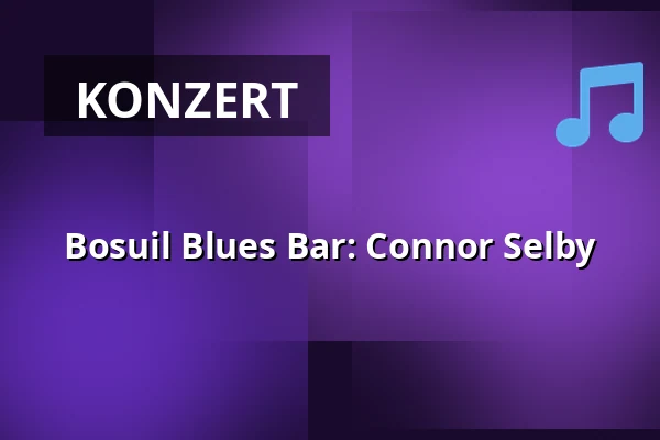 Bosuil Blues Bar: Connor Selby — Poppodium De Bosuil, Weert