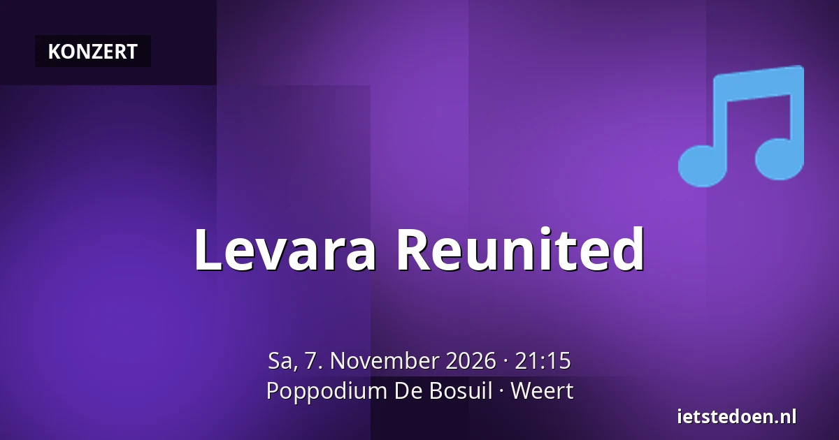 Levara Reunited — Poppodium De Bosuil, Weert