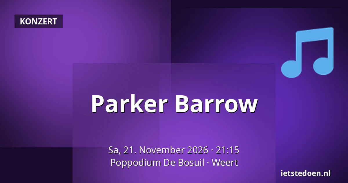 Parker Barrow — Poppodium De Bosuil, Weert