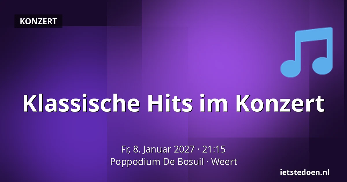 Klassische Hits im Konzert — Poppodium De Bosuil, Weert