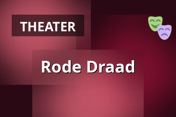 Rode Draad — Theater De Vaillant, Den Haag