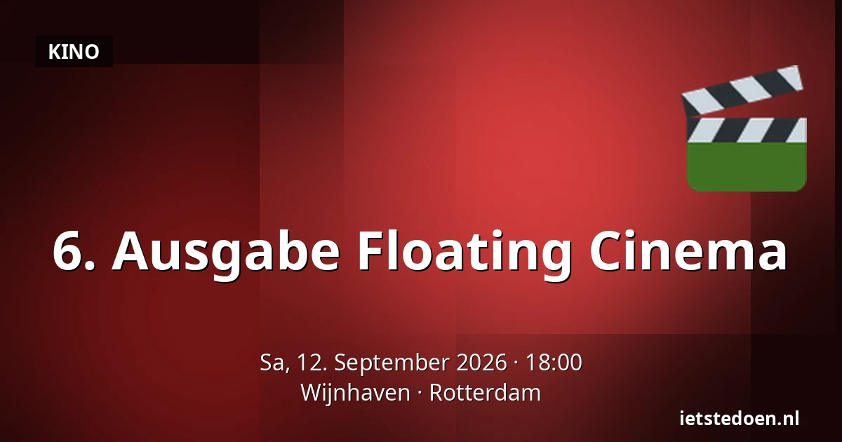 6. Ausgabe Floating Cinema — Wijnhaven, Rotterdam