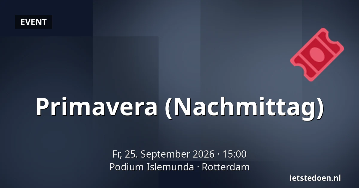 Primavera (Nachmittag) — Podium Islemunda, Rotterdam