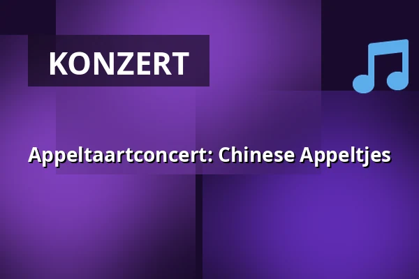 Appeltaartconcert: Chinese Appeltjes — Podium Islemunda, Rotterdam