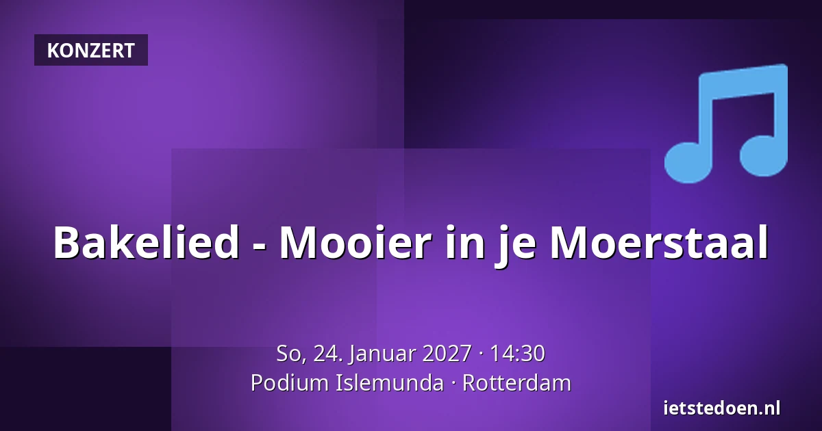 Bakelied - Mooier in je Moerstaal — Podium Islemunda, Rotterdam