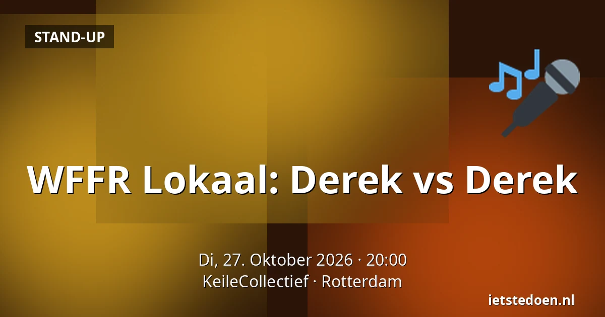 WFFR Lokaal: Derek vs Derek — KeileCollectief, Rotterdam