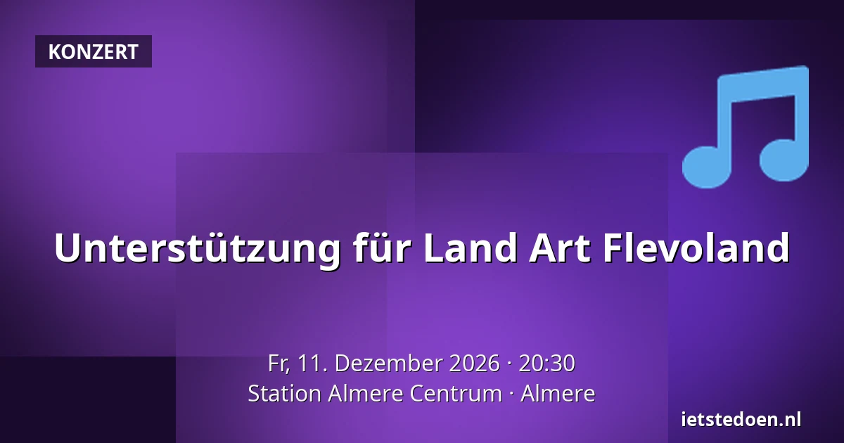 Unterstützung für Land Art Flevoland — Station Almere Centrum, Almere