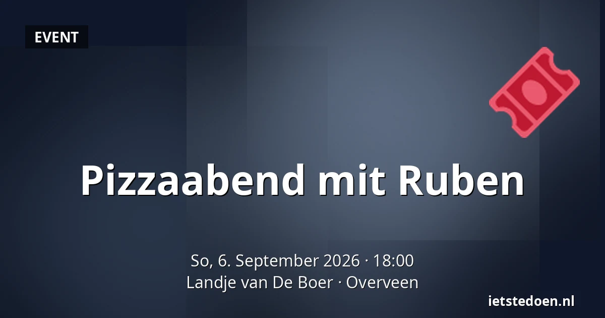Pizzaabend mit Ruben — Landje van De Boer, Overveen
