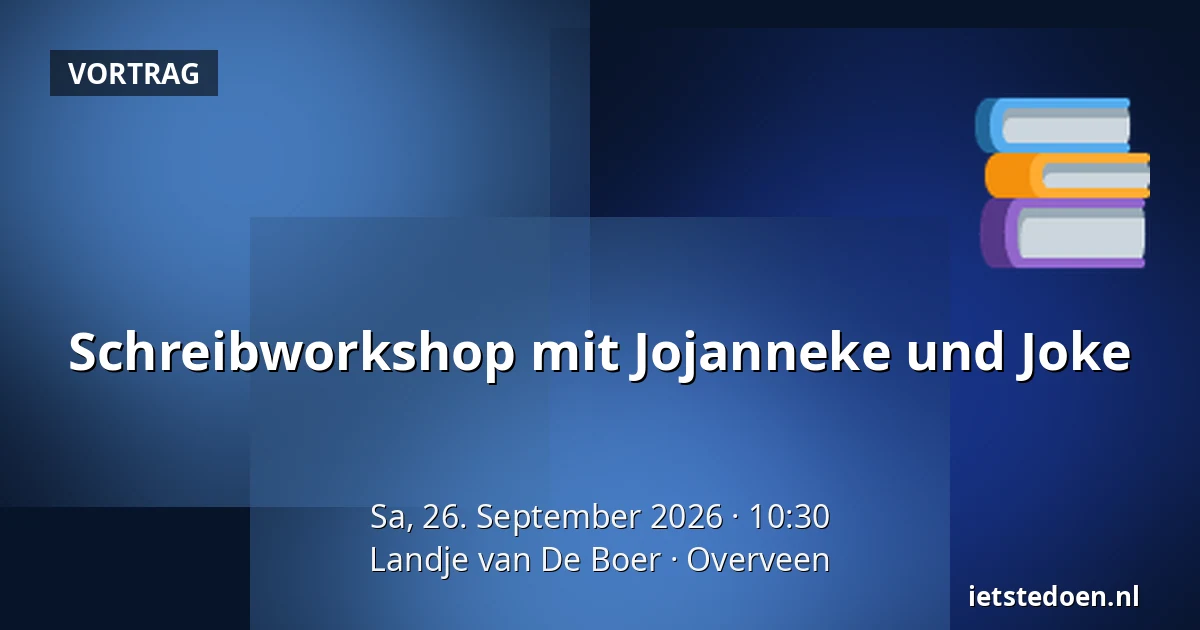Schreibworkshop mit Jojanneke und Joke — Landje van De Boer, Overveen