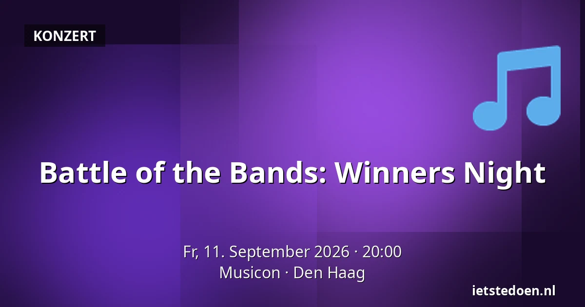 Battle of the Bands: Winners Night — Musicon, Den Haag