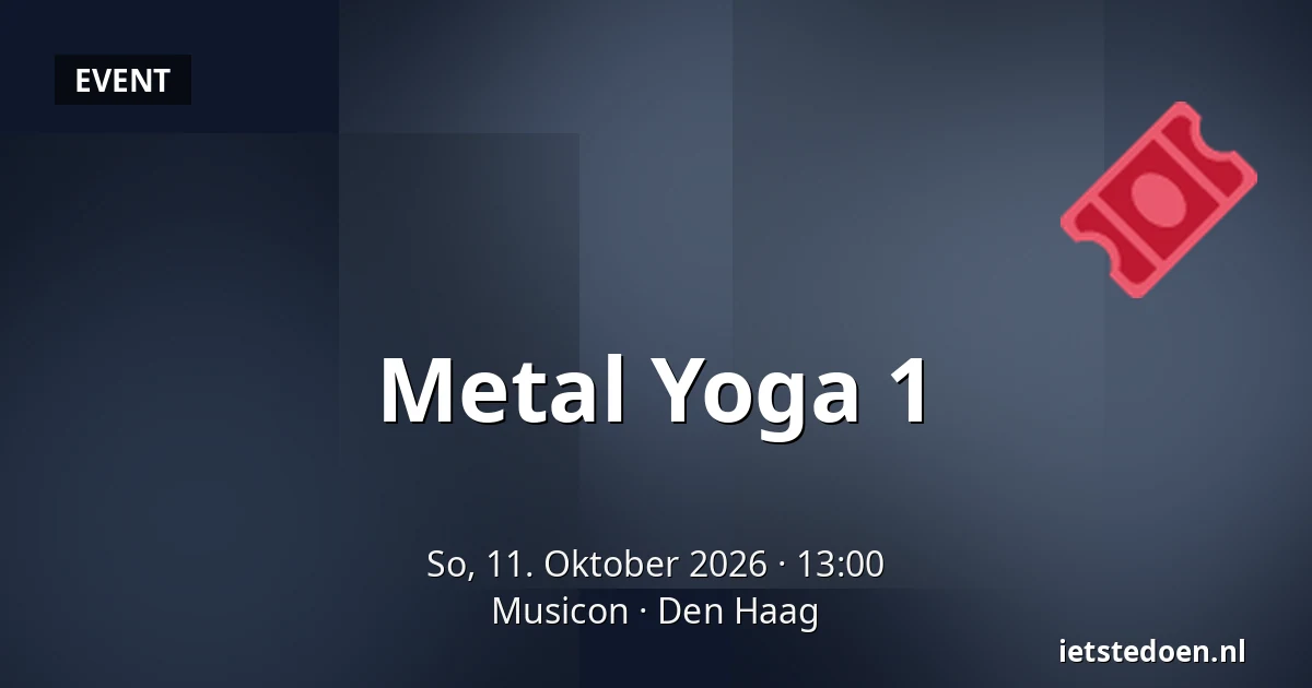 Metal Yoga 1 — Musicon, Den Haag
