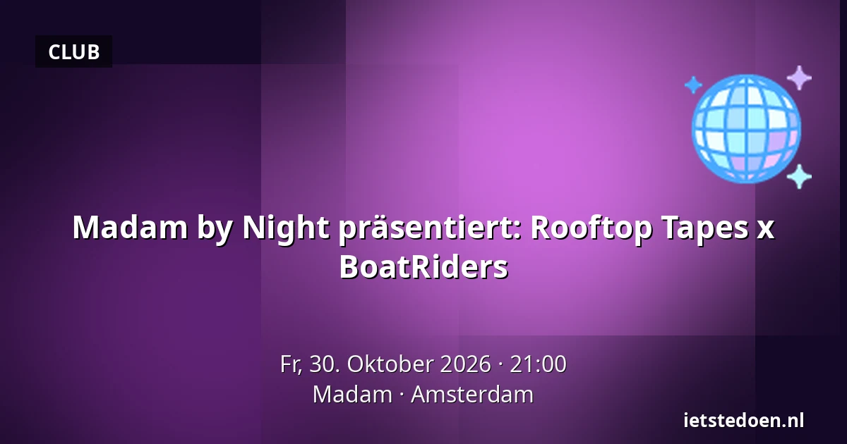 Madam by Night präsentiert: Rooftop Tapes x BoatRiders — Madam, Amsterdam