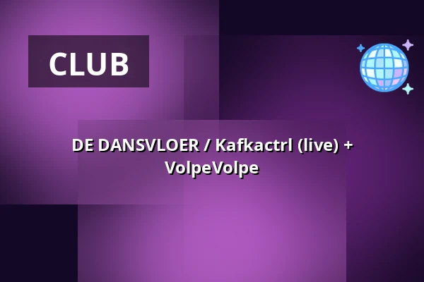 DE DANSVLOER / Kafkactrl (live) + VolpeVolpe — NAR, Utrecht