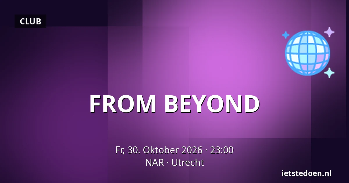 FROM BEYOND — NAR, Utrecht